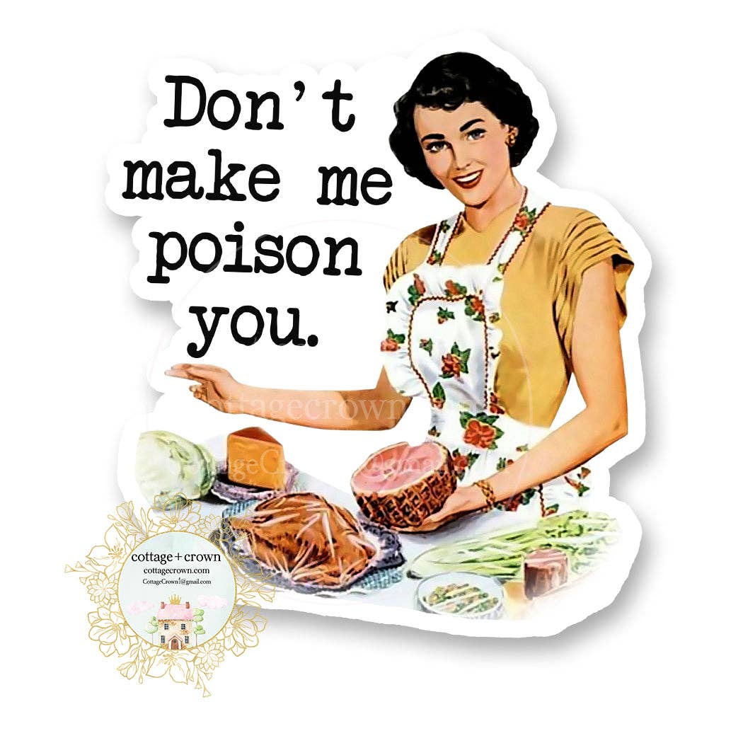 Don't Make Me Poison You - Vinyl Decal Sticker - Retro