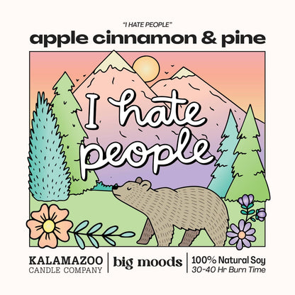 "I Hate People" Apple Cinnamon & Pine -  Luxury Soy Candle