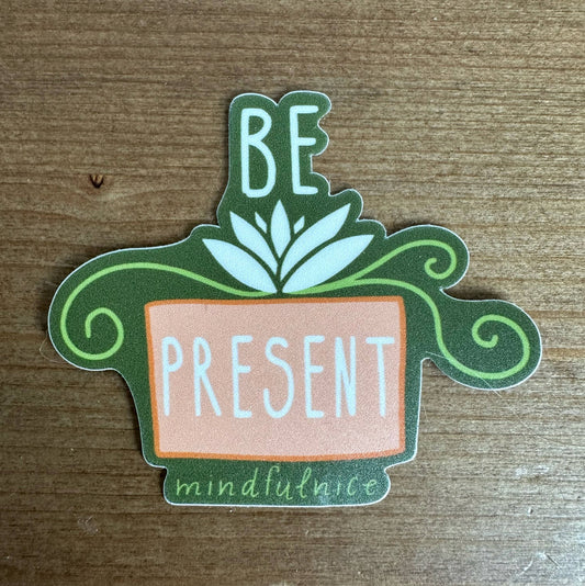 Be Present Mindfulness Sticker Decal