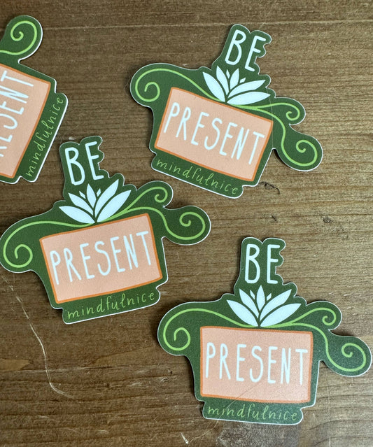 Be Present Mindfulness Sticker Decal