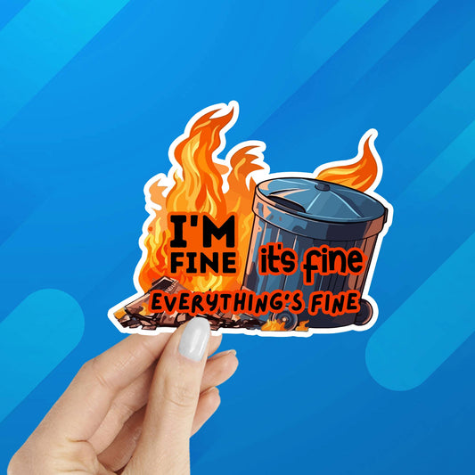 I'm Fine. It's Fine. Everything's Fine Fire Laptop Sticker: Unpackaged